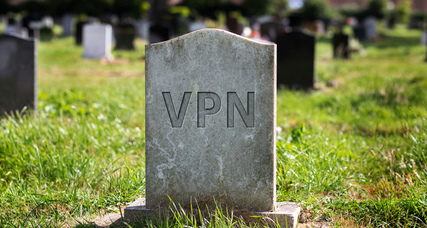 VPN is dead